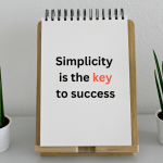 Simplicity is the key to success